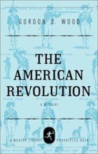 The American Revolution : A History Hardcover Gordon S. Wood