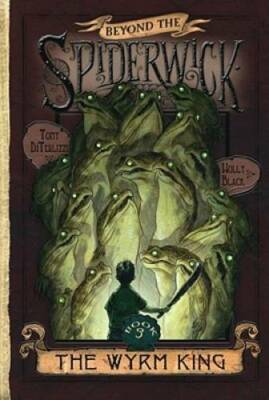 The Wyrm King (Beyond the Spiderwick Chronicles, Book 3) - Hardcover - GOOD