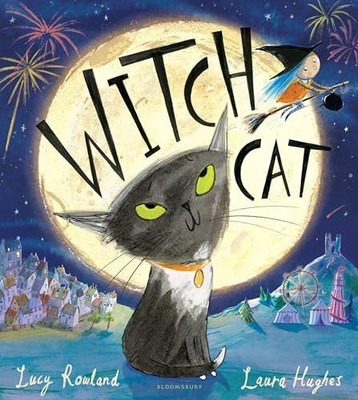 Witch Cat (Bloomsbury Publishing) by Rowland, Lucy Paperback / softback Book The