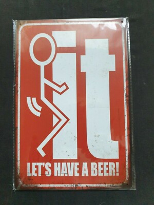 Fu*k It Lets Have A Beer Blechschild Plakette Männerhöhle Retro lustiger Humor KOSTENLOSER VERSAND