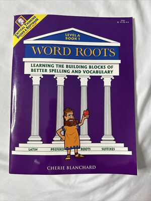 Word Roots A1 : Learning the Building Blocks of Better Spelling And Vocabulary