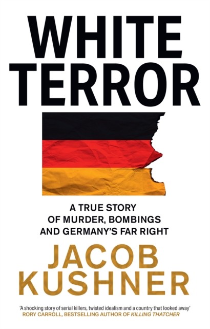 White Terror: A True Story of Murder, Bombings and Germany’s Far Right - Image 4