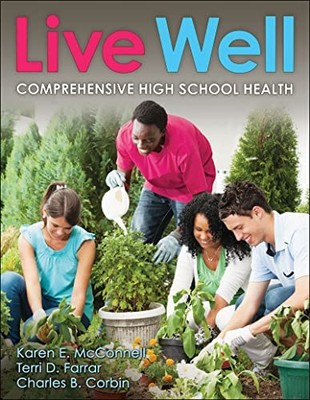 Live Well Comprehensive High School Health [Hardcover] McConnell, Karen E.; Far