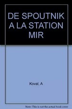DE SPOUTNIK A LA STATION MIR, A Koval