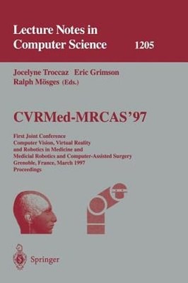 Cvrmed-Mrcas'97: First Joint Conference, Computer Vision, Virtual Reality and