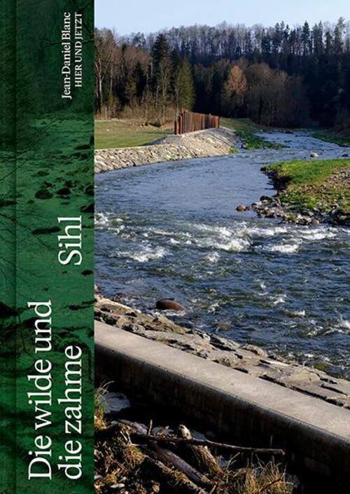Thumbnail - Die Wilde Und Die Zahme Sihl Eine Landschaft Fluss Der Zeit