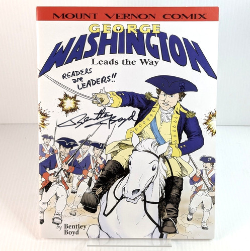 SIGNED George Washington Leads The Way Bentley Boyd Mount Vernon COMIX