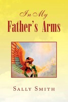 Sally Smith | In My Father's Arms | Taschenbuch | Englisch (2008) | Xlibris