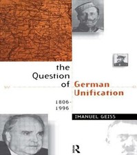 The Question of German Unification : 1806-199...
