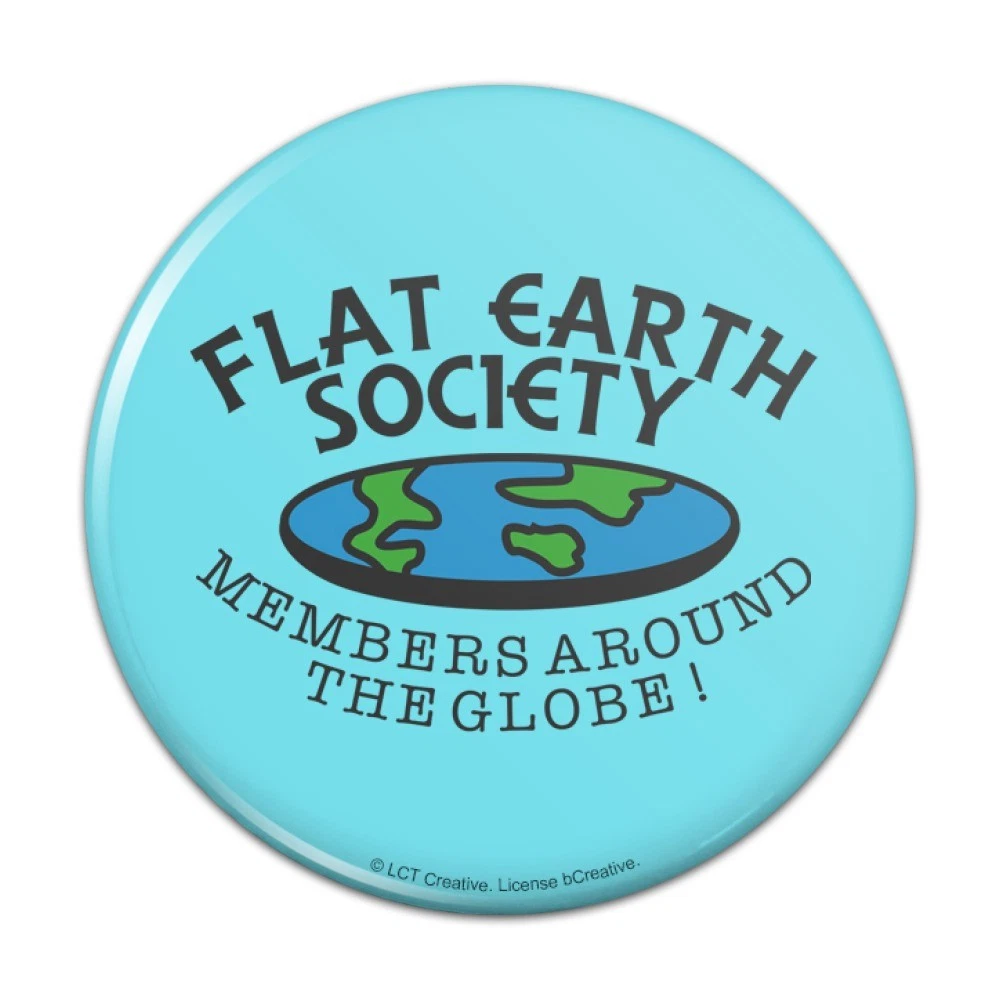 Flat Earth Society Members Around the Globe Funny Humor Pinback Button Pin