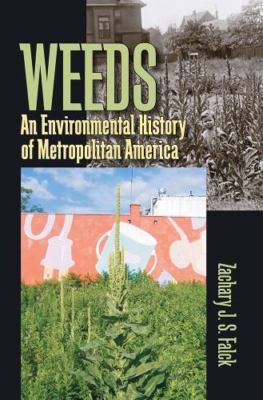 Weeds: An Environmental History of Metropolitan America (Pittsburgh Hist Urban E