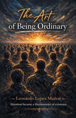 Leonardo Lopez Muñoz | The Art of Being Ordinary | Taschenbuch | Englisch (2026)
