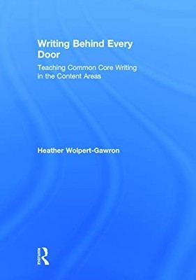 Writing Behind Every Door: Teaching Common Core Writing in the Content Areas by