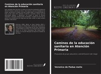 VerôNica De Padua Mello | Caminos De La EducacióN Sanitaria En AtencióN Primaria