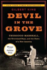 Devil in the Grove: Thurgood Marshall, the - Hardcover, by King Gilbert - Good b