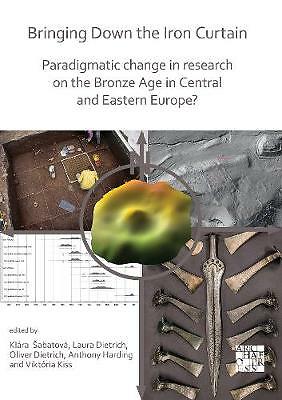 Bringing Down the Iron Curtain: Paradigmatic Change in Research on the Bronze...