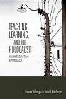 Teaching, Learning, and the Holocaust: An Integrative Approach by Howard Tinberg, Ronald Weisberger (Paperback, 2013)