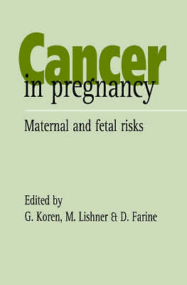 Cancer in Pregnancy Maternal and Fetal Risks Koren Lishner Farine Hardback