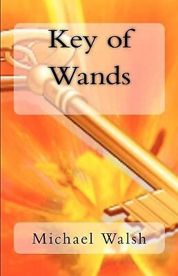 Key of Wands By Associate Professor Michael Walsh - New Copy - 9781481995764