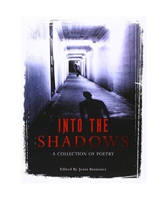 Into The Shadows - A Collection of Poetry
