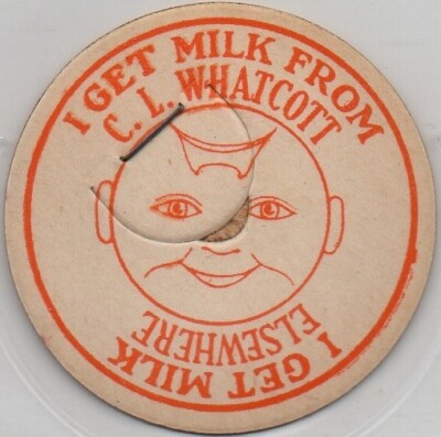 Milk Bottle Cap - I GET MILK FROM C. L. Whatcott - maverick - I Get It Elsewhere