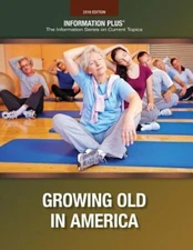 Growing Old in America Paperback Information Plus