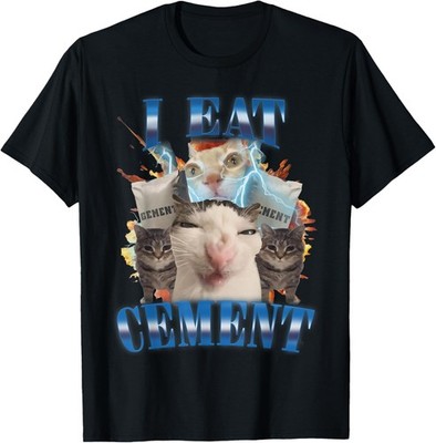 I Eat Cement Cursed Cat Funny Oddly Specific Dank Meme Unisex T-Shirt