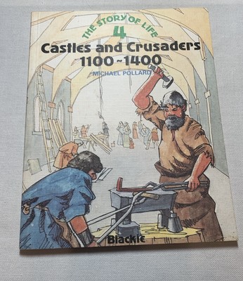Paperback The Story Of Life 4 Castles And Crusaders 1100-1400  Medieval History