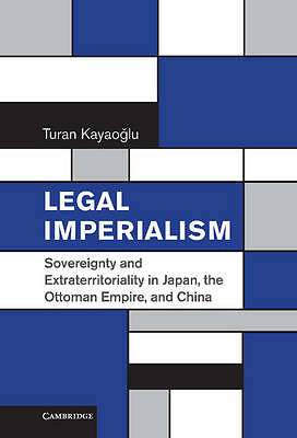 Legal Imperialism Kayaoğlu Hardback Cambridge University Press 9780521765916