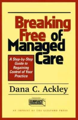 Breaking Free of Managed Care: A Step-by-Step Guide to Regaining Control  - GOOD