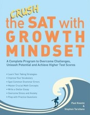 Crush the SAT with Growth Mindset: A Complete Program to Overcome Challenges, U