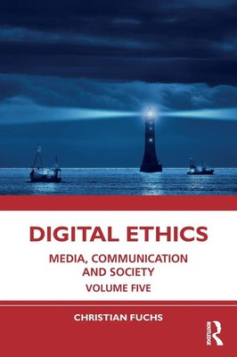 Digital Ethics Media, Communication and Society Volume Five Christian Fuchs Buch