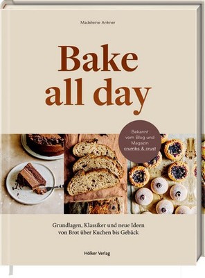Bake all day | Madeleine Ankner | deutsch