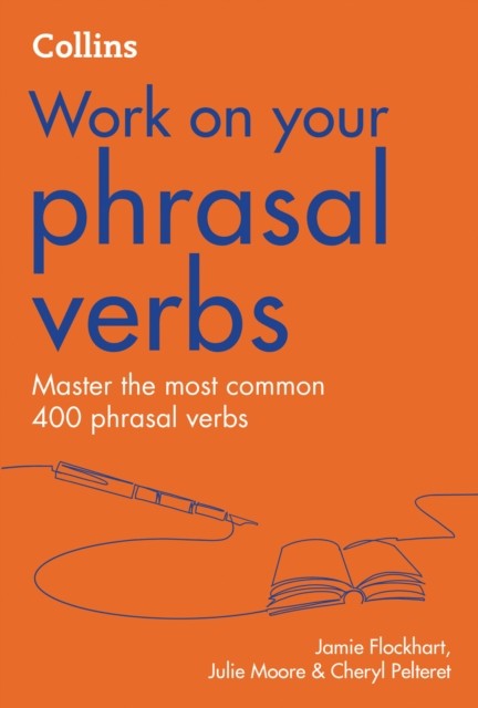 Phrasal Verbs: B1-C2 (Collins Work on Your) by Julie Moore (PB 2021) - Image 3