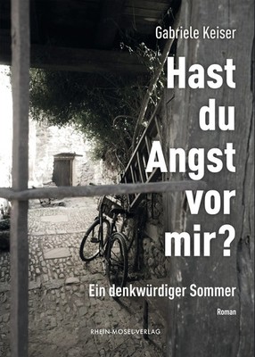 Hast du Angst vor mir? | Ein denkwürdiger Sommer | Gabriele Keiser | Deutsch