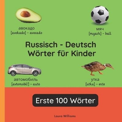 Russisch - Deutsch Wrter fr Kinder - Erste 100 Wrter: Russisch Lernen f?r Kinder