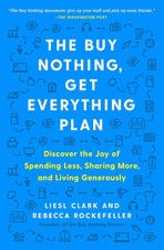 The Buy Nothing, Get Everything Plan: Discover the Joy of Spending Less, Sharing