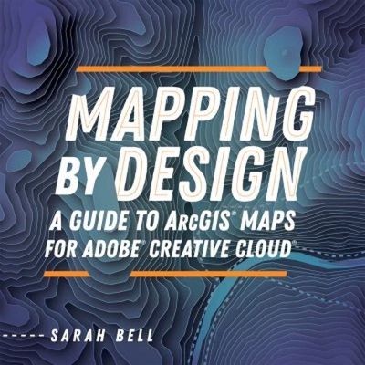 Mapping by Design : A Guide to ArcGIS Maps for Adobe Creative Clo