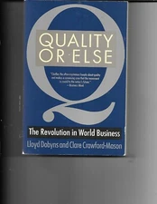 Quality or Else: The Revolution in World Business Dobyns, Lloyd, VG COND.