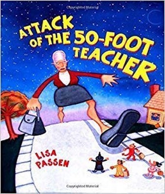 Attack of the 50-foot teacher Scholastic Inc. ;