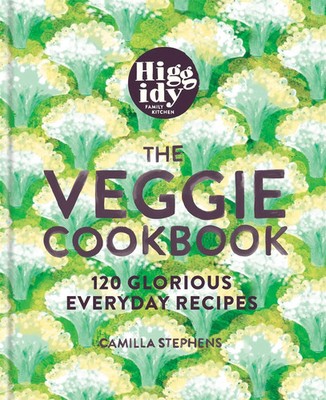 Higgidy - The Veggie Cookbook | 120 glorious everyday recipes | Camilla Stephens