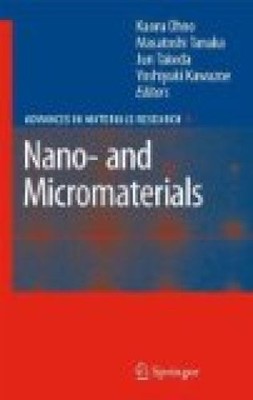 Nano- and micromaterials. Advances in materials research; 9. Ohno, Kaoru [Hrsg.]