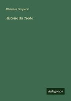 Histoire Du Credo Athanase Coquerel