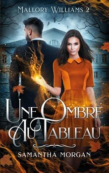 Une ombre au tableau: Mallory Williams- tome 2 von ... | Buch | Zustand sehr gut