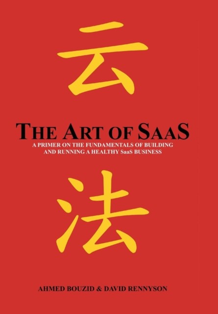 The Art of SaaS by David Rennyson HARDBACK 9781503534520