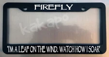 Serenity Firefly Fans! I'm A Leaf On The.. Glossy Black License Plate Frame Wash