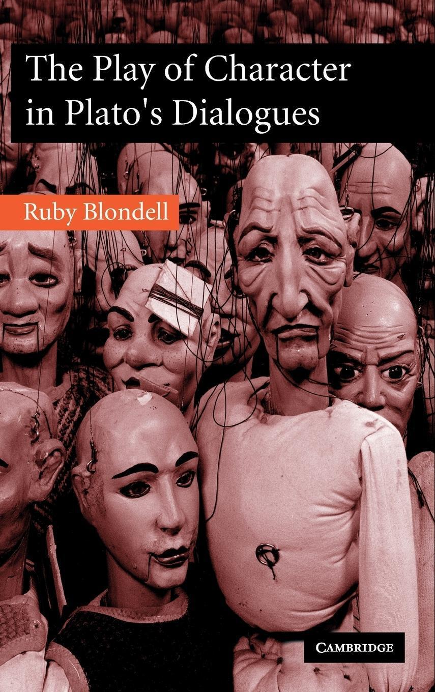 Ruby Blondell | The Play Of Character In Plato's Dialogues | Buch |