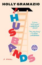 The Husbands A Novel - Hardcover By Gramazio Holly - Good