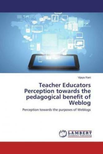 Thumbnail - Teacher Educators Perception Towards The Pedagogical Benefit Of Weblog
