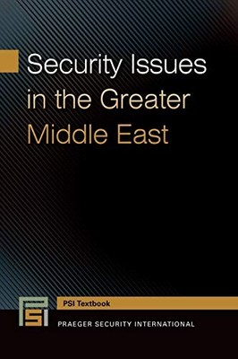 SECURITY ISSUES IN THE GREATER MIDDLE EAST (PRAEGER By Karl Yambert **Mint**